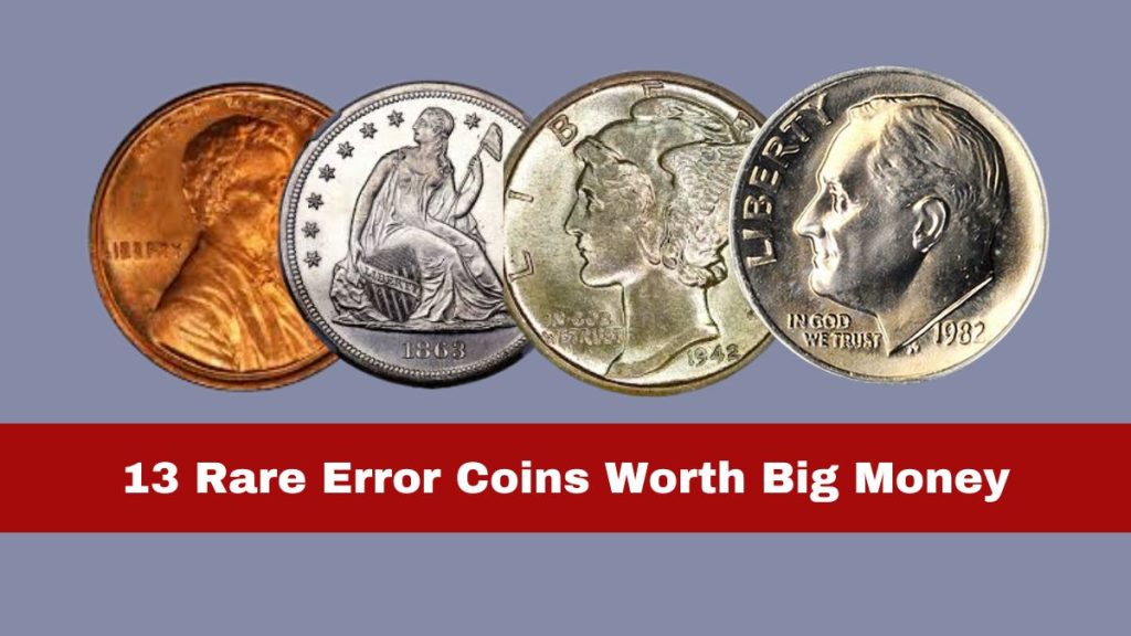 13 Rare Error Coins Worth Big Money- A Comprehensive Guide