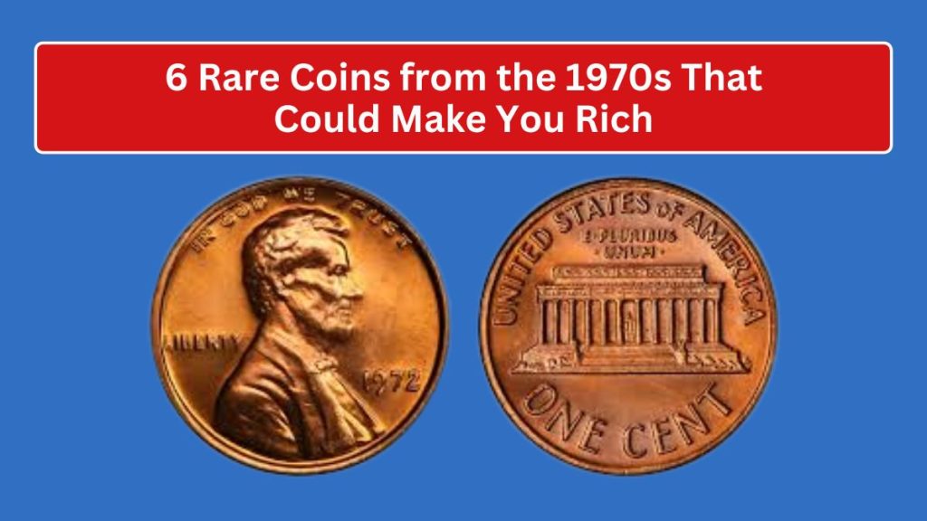 6 Rare Coins from the 1970s That Could Make You Rich