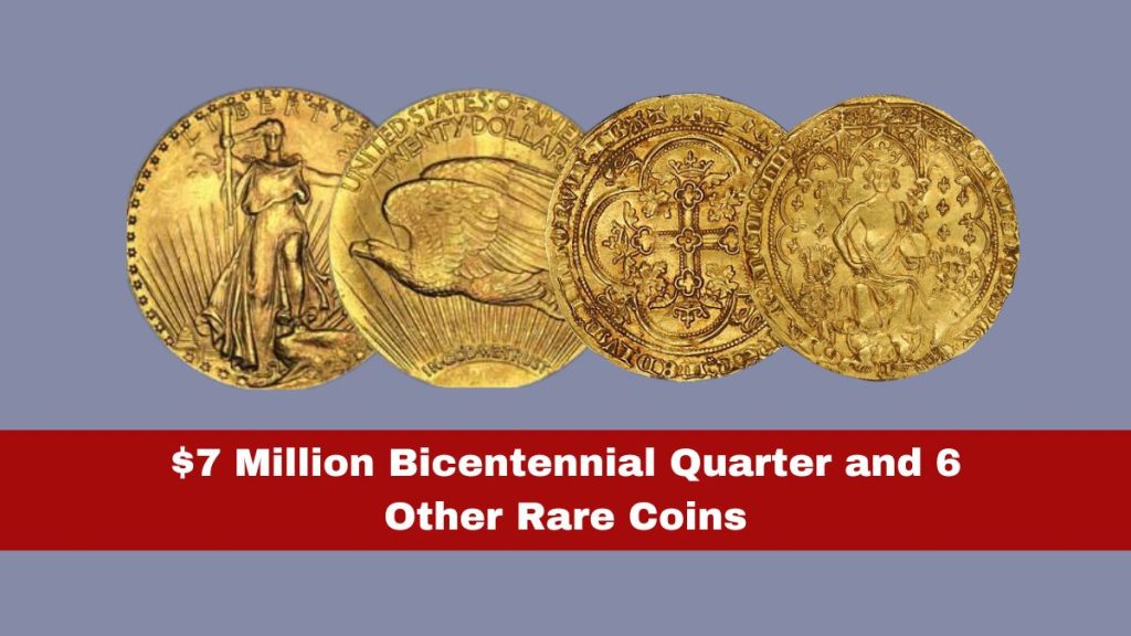 Discover the $7 Million Bicentennial Quarter and 6 Other Rare Coins Worth Over $30 Million