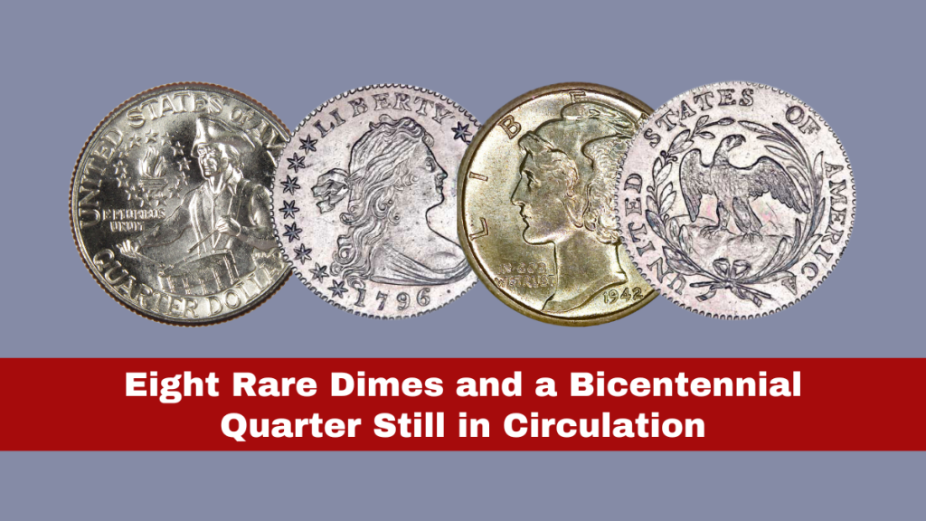 Eight Rare Dimes and a Bicentennial Quarter – Each Valued at $72 Million Still in Circulation