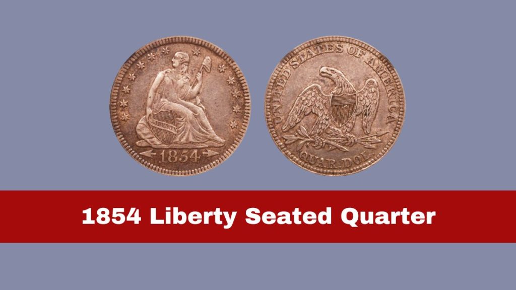 Exploring the 1854 Liberty Seated Quarter- A Collector’s Guide