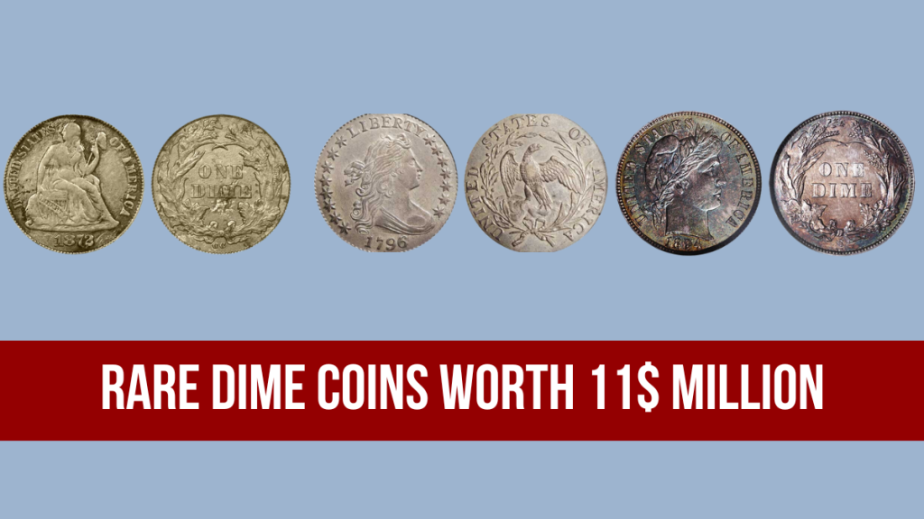 Rare Dime Coins Worth 11$ Million