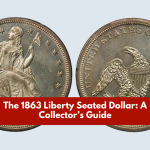 The 1863 Liberty Seated Dollar A Collector’s Guide