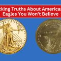 3 Shocking Truths About American Gold Eagles You Won’t Believe