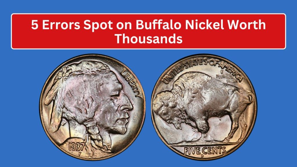 5 Errors Spot on Buffalo Nickel Worth Thousands