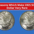 5 Reasons Which Make 1921 Silver Dollar Very Rare