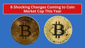 6 Shocking Changes Coming to Coin Market Cap This Year