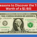 7 Reasons to Discover the True Worth of a $1 Bill