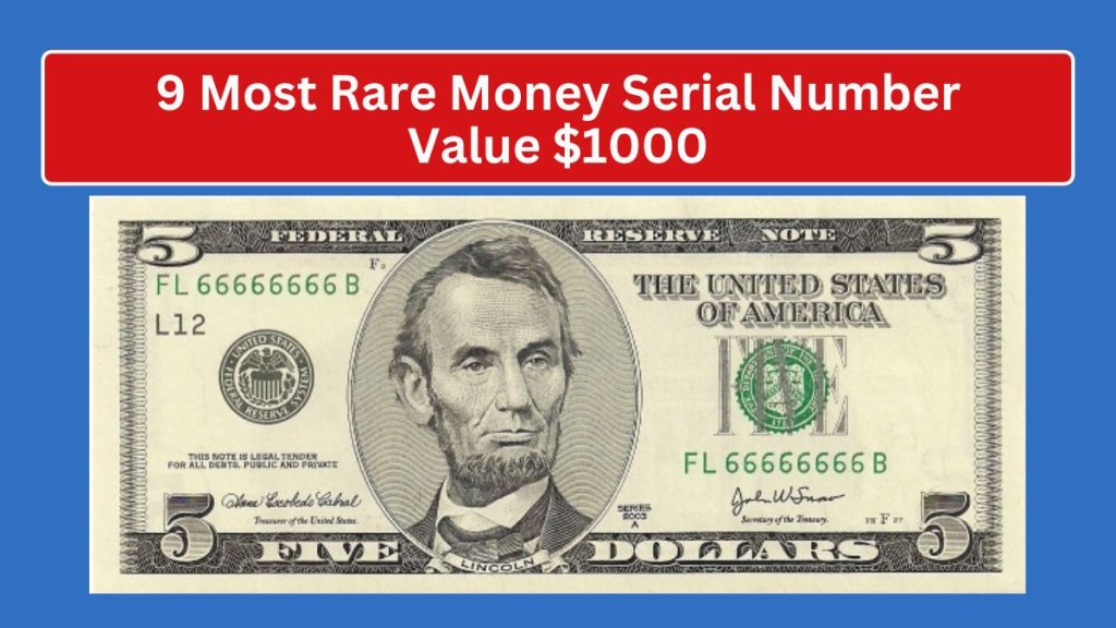 9 Most Rare Money Serial Number Value $1000