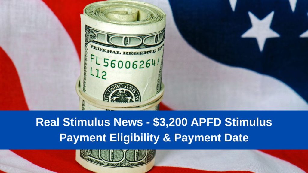 Real Stimulus News - $3,200 APFD Stimulus Payment Eligibility & Payment Date