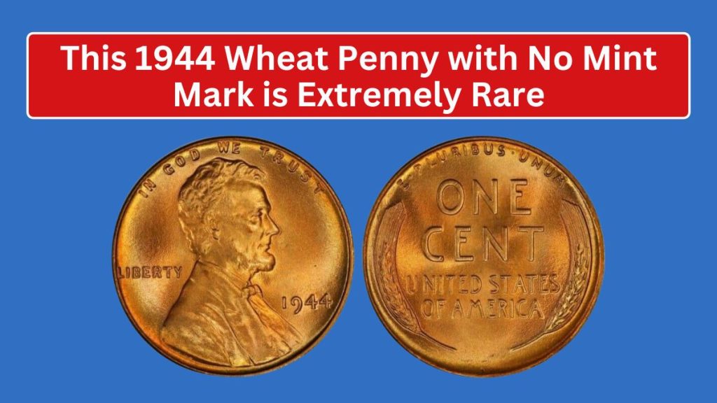 This 1944 Wheat Penny with No Mint Mark is Extremely Rare